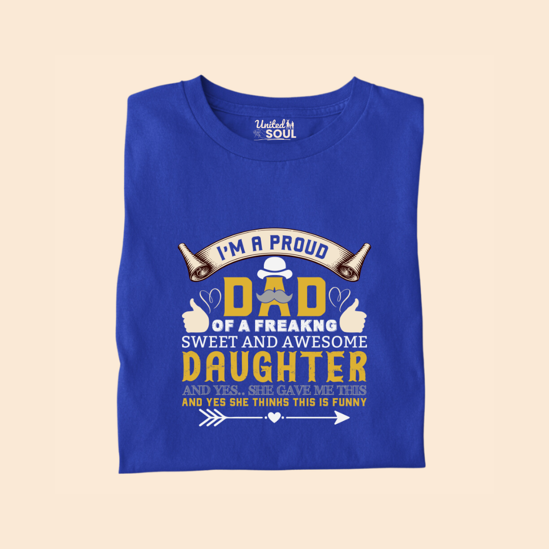 I'm a Proud Dad of a Freaking Sweet and Awesome Daughter Premium T-shirt